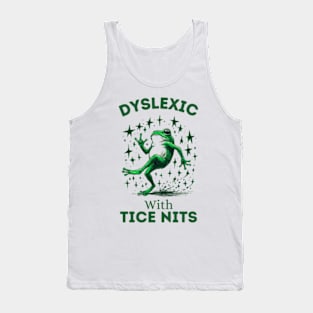 Dyslexic-With-Tice-Nits Tank Top